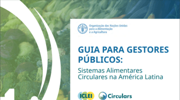 GUIA PARA GESTORES PÚBLICOS: Sistemas Alimentares Circulares na América Latina