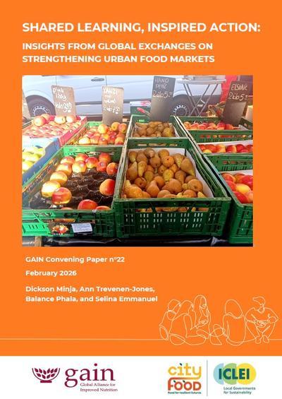 Cover of Convening Paper on Shared Learning, Inspired Action: Insights From Global Exchanges on Strengthening Urban Food Markets
